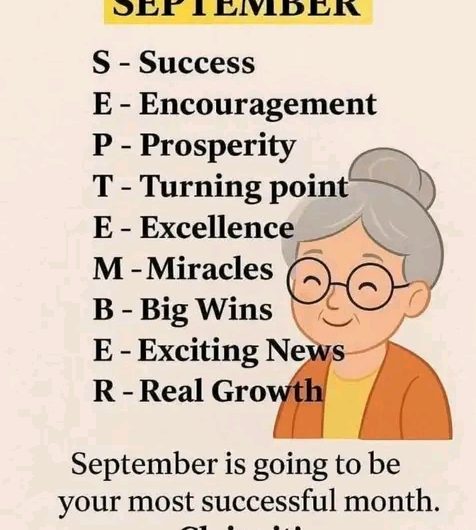 MAY THIS MONTH BRING YOU JOY AND LAUGHTER:  HAPPY NEW MONTH OF SEPTEMBER