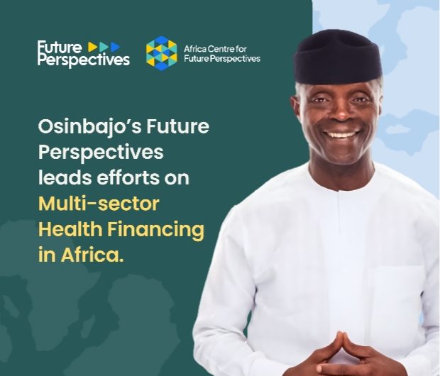 Osinbajo’s Future Perspectives Leads Effort on Multi-Sector Health Financing and Climate Adaptation in Africa